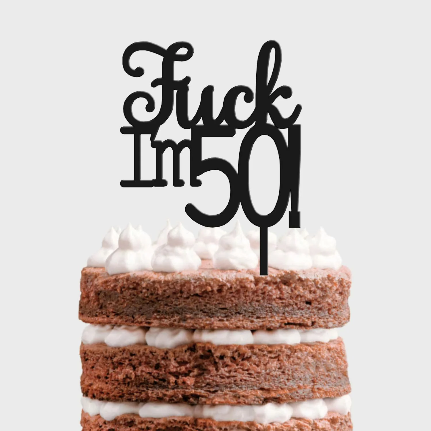 Topo de Bolo Acrílico Fuck Im + Idade