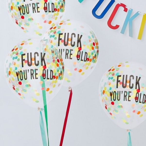 Balões com Confetti Fuck Youre Old
